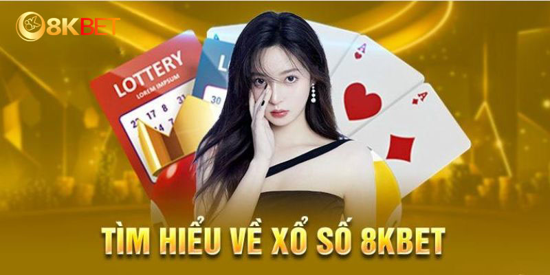 Tìm hiểu về sảnh xổ số 8KBET có ý nghĩa gì