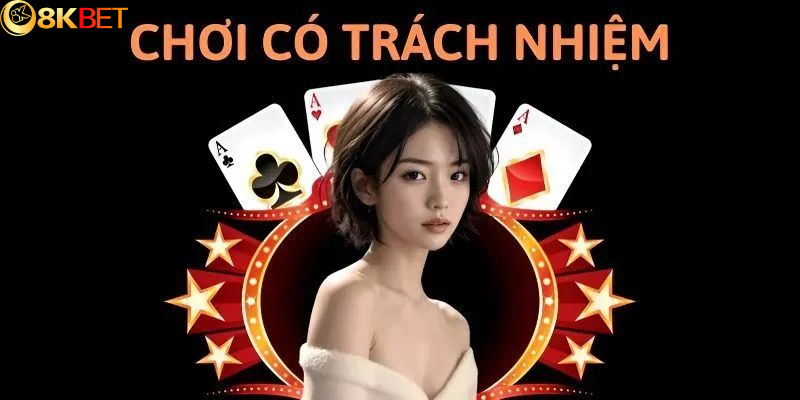 Chơi có trách nhiệm 8kbet